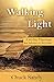 Walking into the Light: A 2...