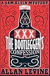 The Bootlegger's Confession by Allan Levine