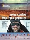 Moje życie polarnika