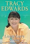 Living Every Second by Tracy Edwards