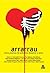 Arrarrau. Trece poemas de antiamor, desamor y amor
