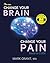 The New Change Your Brain, Change Your Pain: Based on EMDR