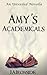 Amy's Academicals by J.A. Ironside Amy's Academicals by J.A. Ironside