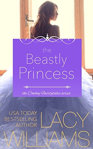The Beastly Princess (Cowboy Fairytales, #4)