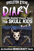 Diary of a Zombie Hunter Player Team - The Skull Kids, Book 3