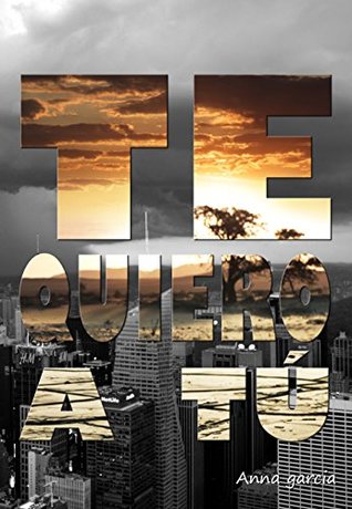Portada de Te quiero a tú, de Anna García