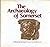 The Archaeology of Somerset...