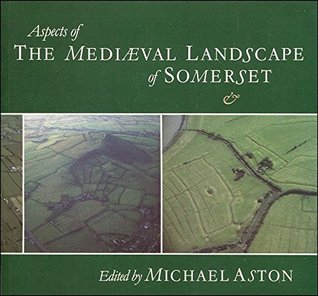 Aspects of the Medieval Landscape: Somerset