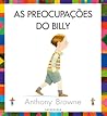 As preocupações do Billy by Anthony Browne