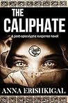 The Caliphate by Anna Erishkigal The Caliphate by Anna Erishkigal