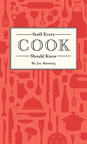 Stuff Every Cook Should Know (Stuff You Should Know Book 18)