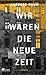 Wir waren die neue Zeit