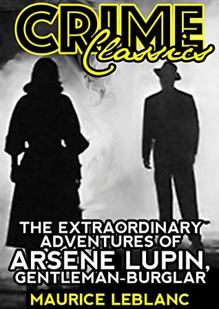 The Extraordinary Adventures Of Arsene Lupin: Gentleman-Burglar