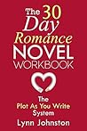 The 30 Day Romance Novel Workbook by Lynn  Johnston