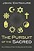 The Pursuit of the Sacred: ...