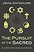 The Pursuit of the Sacred by John Chitakure