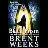 The Black Prism by Brent Weeks The Black Prism by Brent Weeks