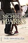 Solo nosotros dos by Nicholas Sparks