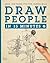 Draw People in 15 Minutes: Amaze your friends with your drawing skills (Draw in 15 Minutes #2)