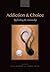 Addiction and Choice: Rethi...