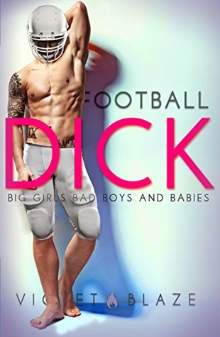 Football Dick (Big Girls, Bad Boys, and Babies, #1)