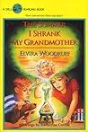 The Summer I Shrank My Grandmother The Summer I Shrank My Grandmother