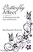 Butterfly Affect: 77 Adventures into Life, Love, and Recovery
