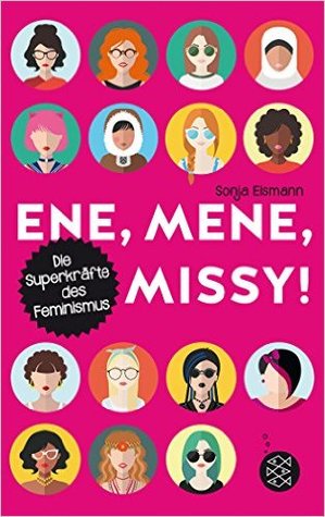 Ene, mene, Missy. Die Superkräfte des Feminismus (Paperback)