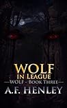 Wolf, in League (Wolf, #3)