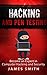 Hacking and Pen Testing by James                   Smith
