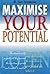 Maximise Your Potential