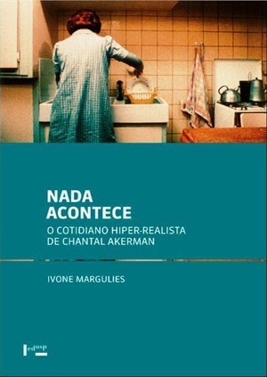 Nada Acontece: O Cotidiano Hiper-realista de Chantal Akerman
