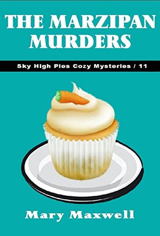 The Marzipan Murders (Sky High Pies Mysteries #11)