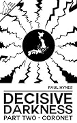 Decisive Darkness: Part Two – Coronet