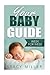 Pregnancy: Your Baby Guide ...