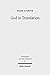 God in Translation: Deities in Cross-Cultural Discourse in the Biblical World (Forschungen zum Alten Testament Book 57)