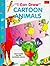 "I Can Draw" Cartoon Animals