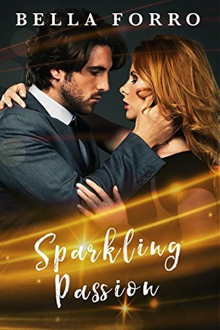Sparkling Passion: An Alpha Billionaire Romance (Kindle Edition)