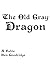 The Old Gray Dragon