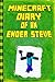 Minecraft: Diary of an Ender Steve: Extraordinary Masterpiece from Famous Minecraft Children's Books (Minecraft Books)