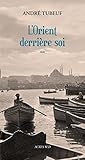 L'Orient derrière soi (ROMANS, NOUVELL) (French Edition)