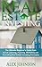 Real Estate Investing: The Ultimate Beginner's Guide from A-Z of Learning, Planning, Marketing and Executing Real Estate Investing Principles