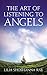 The Art of Listening to Angels