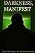 Darkness, Manifest