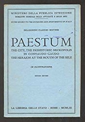 Paestum: The City, The Prehistoric Necropolis in Contaudo Gaudo, The Heraion at the Mouth of the Sele; Guidebooks to the Museums and Monuments of Italy