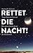 Rettet die Nacht!: Die unte...