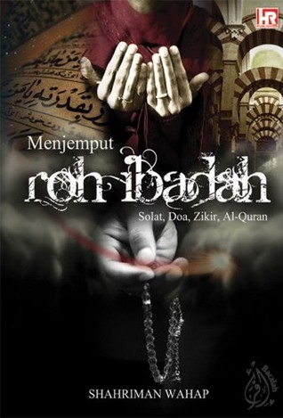 Menjemput Roh Ibadah: Solat, Doa, Zikir, Al-Quran