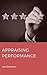 Appraising Performance: Performance reviews and continual performance assessments (Advance Book 8)