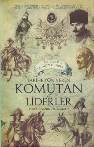 Tarihe Yön Veren Komutan ve Liderler (Paperback)