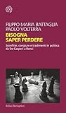 Bisogna saper perdere: Sconfitte, congiure e tradimenti in politica da De Gasperi a Renzi (Italian Edition)